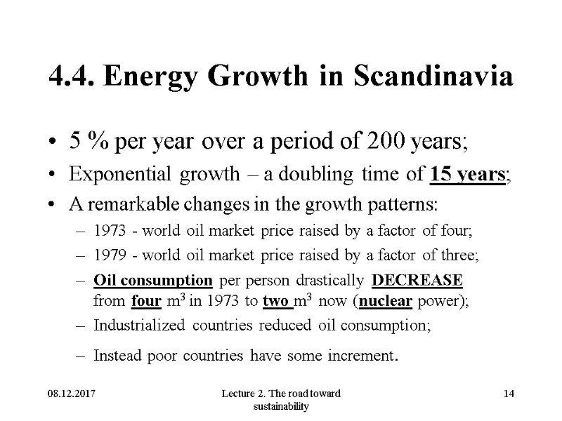 08.12.2017 Lecture 2. The road toward sustainability 14 4.4. Energy Growth in Scandinavia 